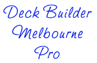 Deck Builder Melbourne Pro