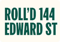 ROLL’D 144 EDWARD ST