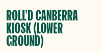 ROLL’D CANBERRA KIOSK (LOWER GROUND)